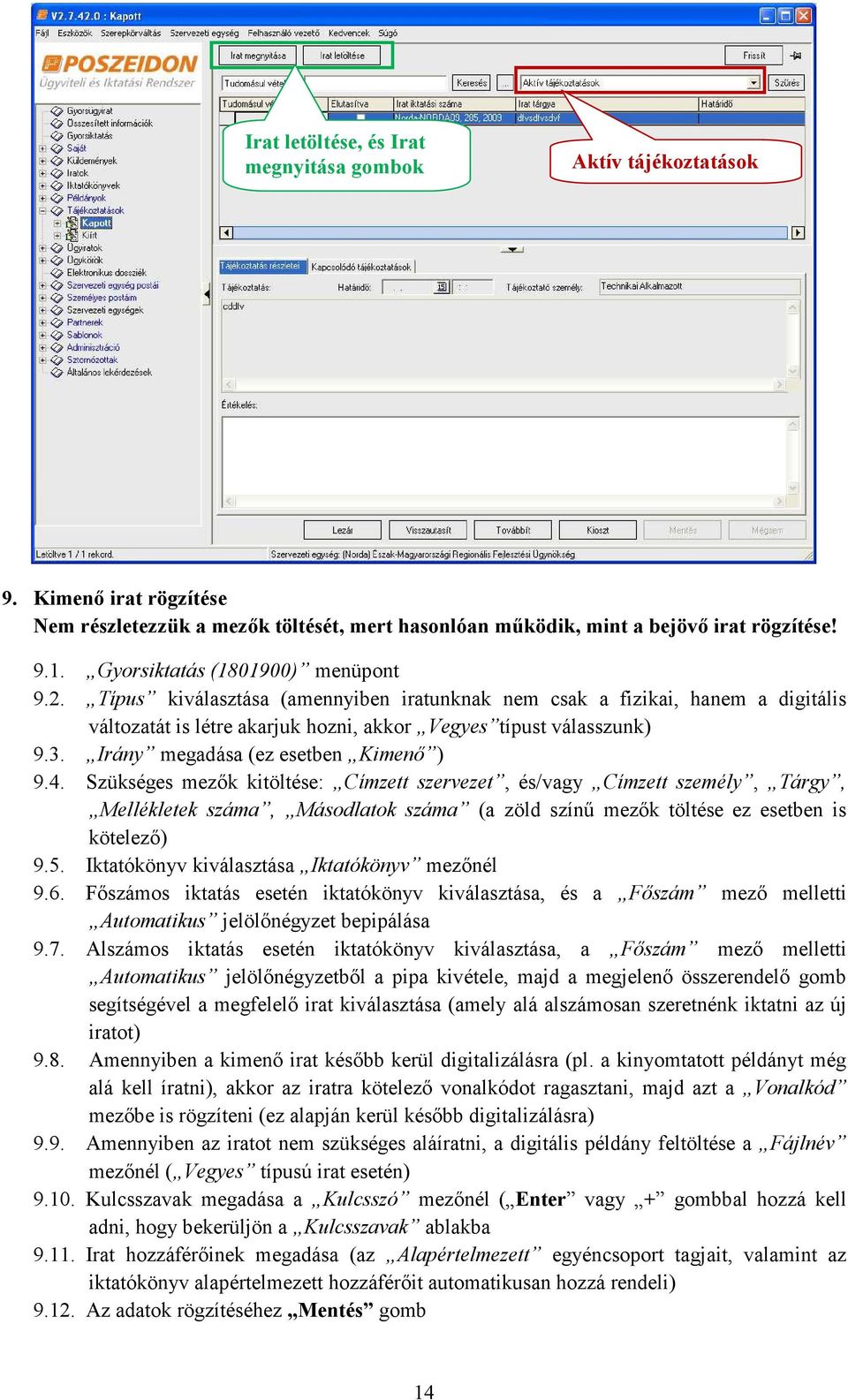 Irány megadása (ez esetben Kimenı ) 9.4.