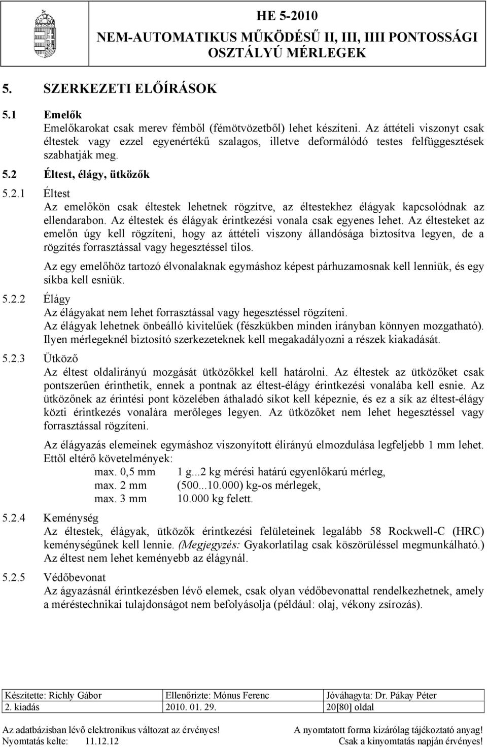 HITELESÍTÉSI ELŐÍRÁS NEM-AUTOMATIKUS MŰKÖDÉSŰ II, III, IIII PONTOSSÁGI  OSZTÁLYÚ MÉRLEGEK HE - PDF Ingyenes letöltés