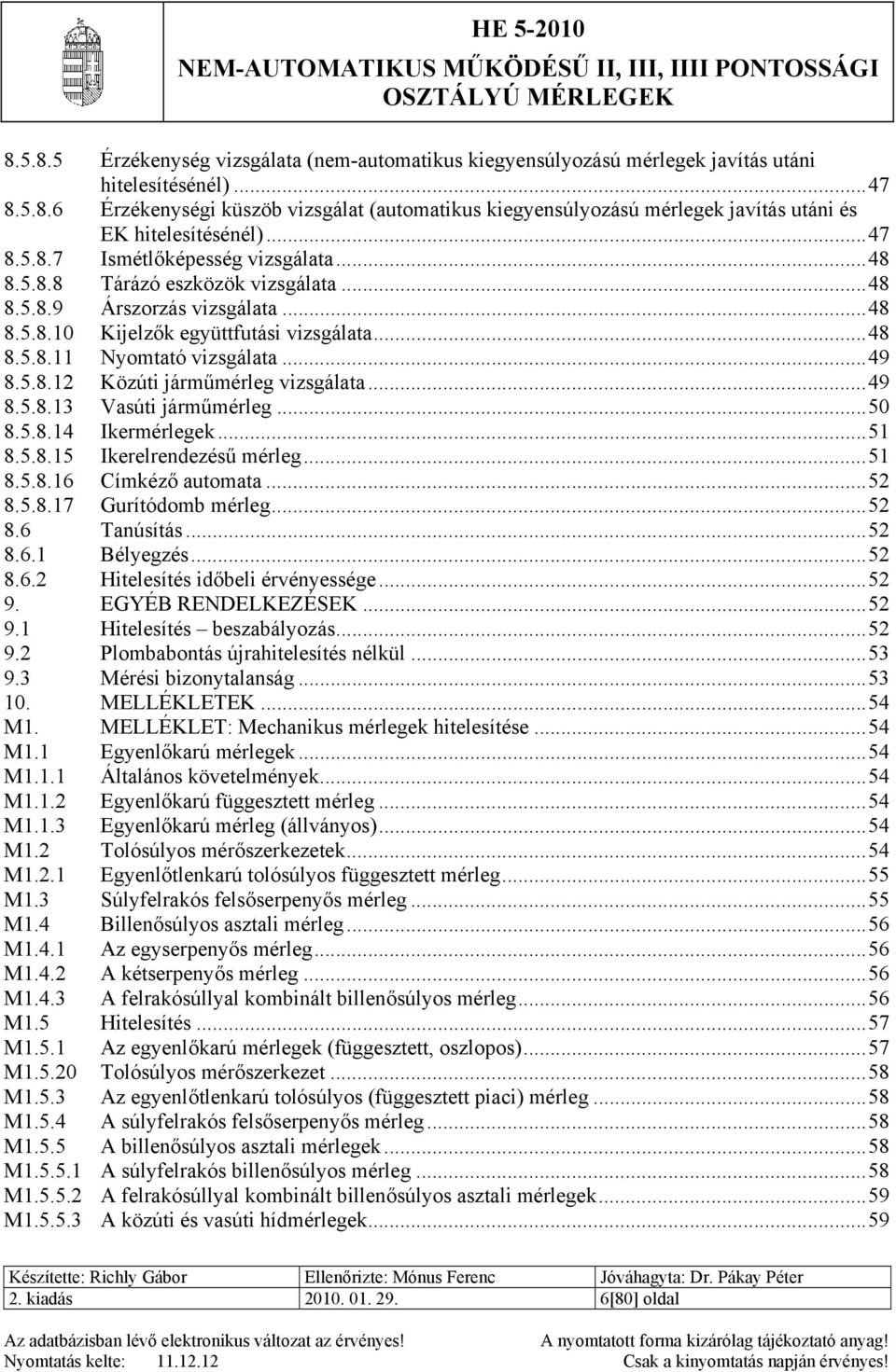 HITELESÍTÉSI ELŐÍRÁS NEM-AUTOMATIKUS MŰKÖDÉSŰ II, III, IIII PONTOSSÁGI  OSZTÁLYÚ MÉRLEGEK HE - PDF Ingyenes letöltés