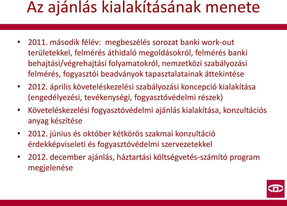 szabályozási felmérés, fogyasztói beadványok tapasztalatainak áttekintése 2012.