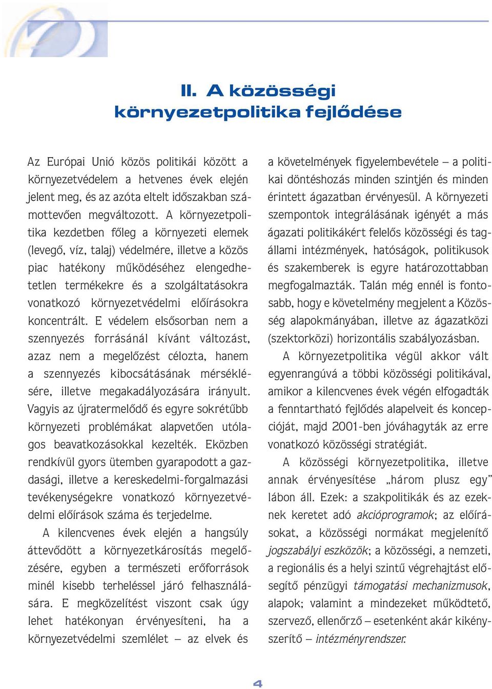 nyezet vé del mi elôírásokra kon cent rált.