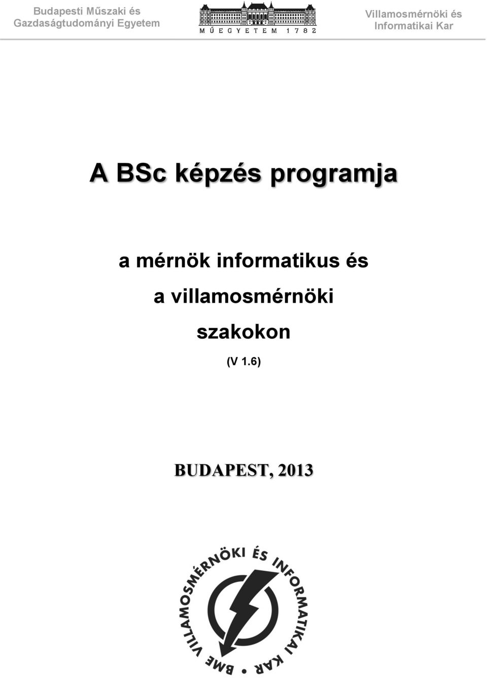 A BSc képzés programja a mérnök informatikus