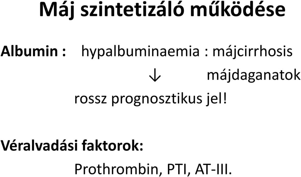 májdaganatok rossz prognosztikus jel!