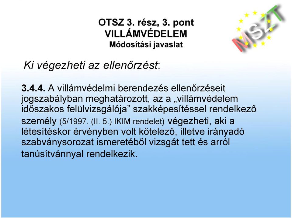 idıszakos felülvizsgálója szakképesítéssel rendelkezı személy (5/1997. (II. 5.