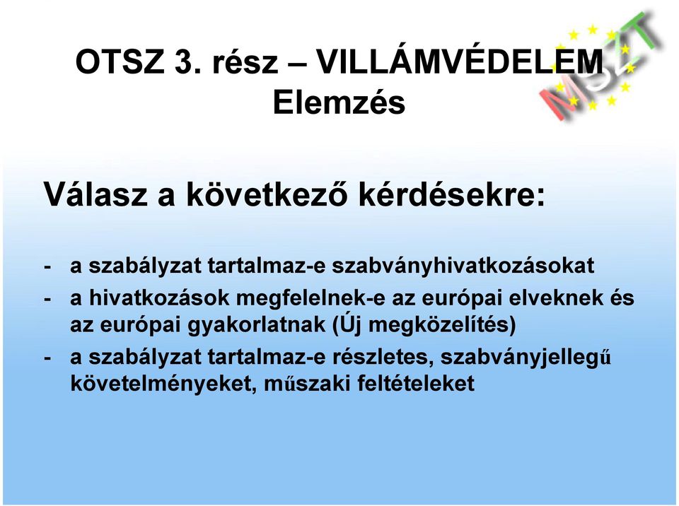 szabványhivatkozásokat - a hivatkozások megfelelnek-e az európai