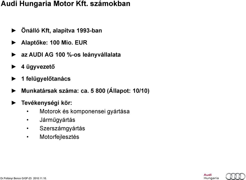 Tartalom. Járműgyártás az Audi Hungaria Motor Kft-nél Dr.Foltányi Bence  G/GQ-54 + G/GF-23, Járműgyártás számokban. - PDF Ingyenes letöltés