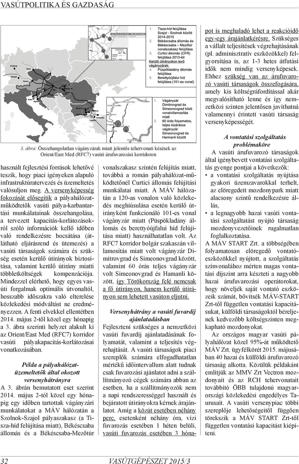 nem a napi rendszerességgel használt és bejáratott útirányokra kérnek árajánlatot.