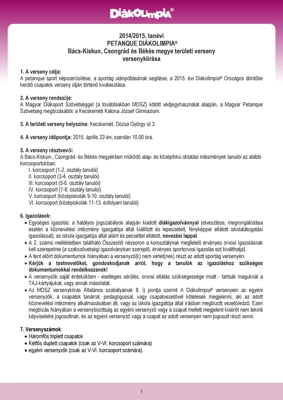 15. évi Diákolimpia Országos döntőbe kerülő csapatok verseny útján történő kiválasztása. 2.