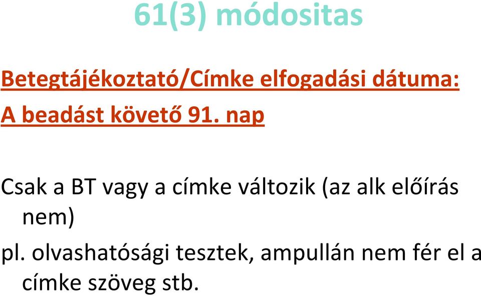 nap Csak a BT vagy a címke változik (az alk