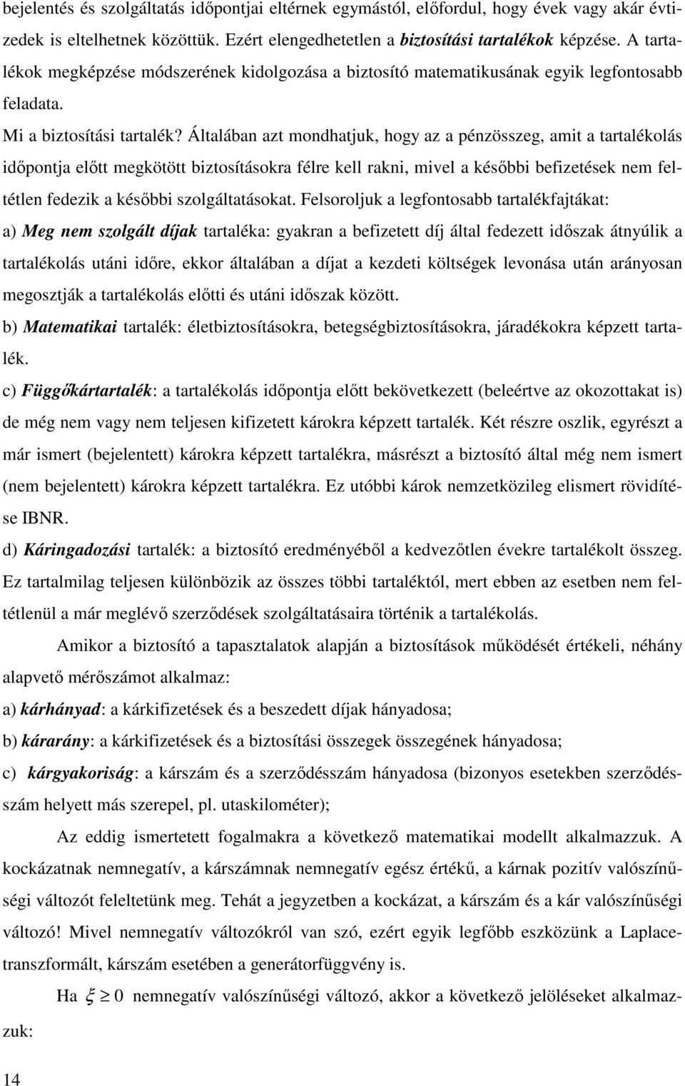 Álláb z modhu hogy z ézösszeg m rléolás dıo elı megöö bzosíásor félre ell r mvel ésıbb befzeése em feléle fedez ésıbb szolgáláso Felsorolu legfoosbb rléfá: Meg em szolgál dí rlé: gyr befzee dí áll