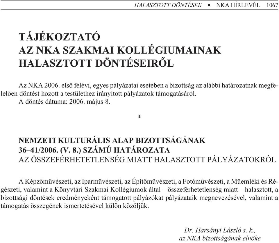 * NEMZETI KULTURÁLIS ALAP BIZOTTSÁGÁNAK 36 41/2006. (V. 8.