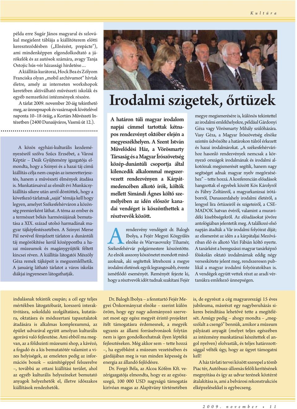 iskolák és gyéb nmztközi intézményk részér. A tárlat 2009.