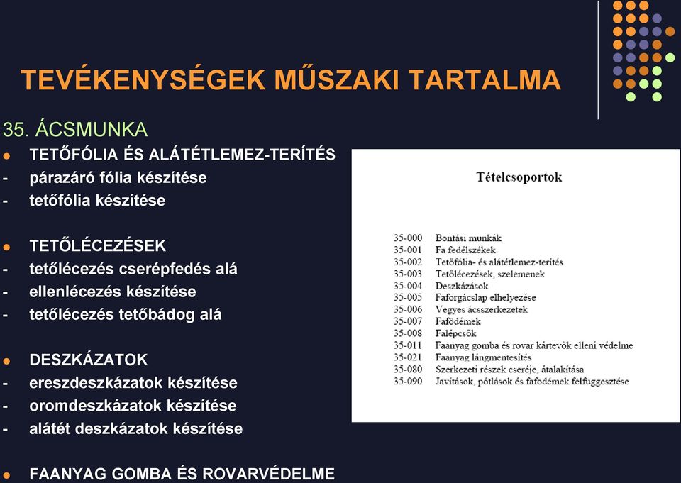 készítése TETŐLÉCEZÉSEK - tetőlécezés cserépfedés alá - ellenlécezés készítése -