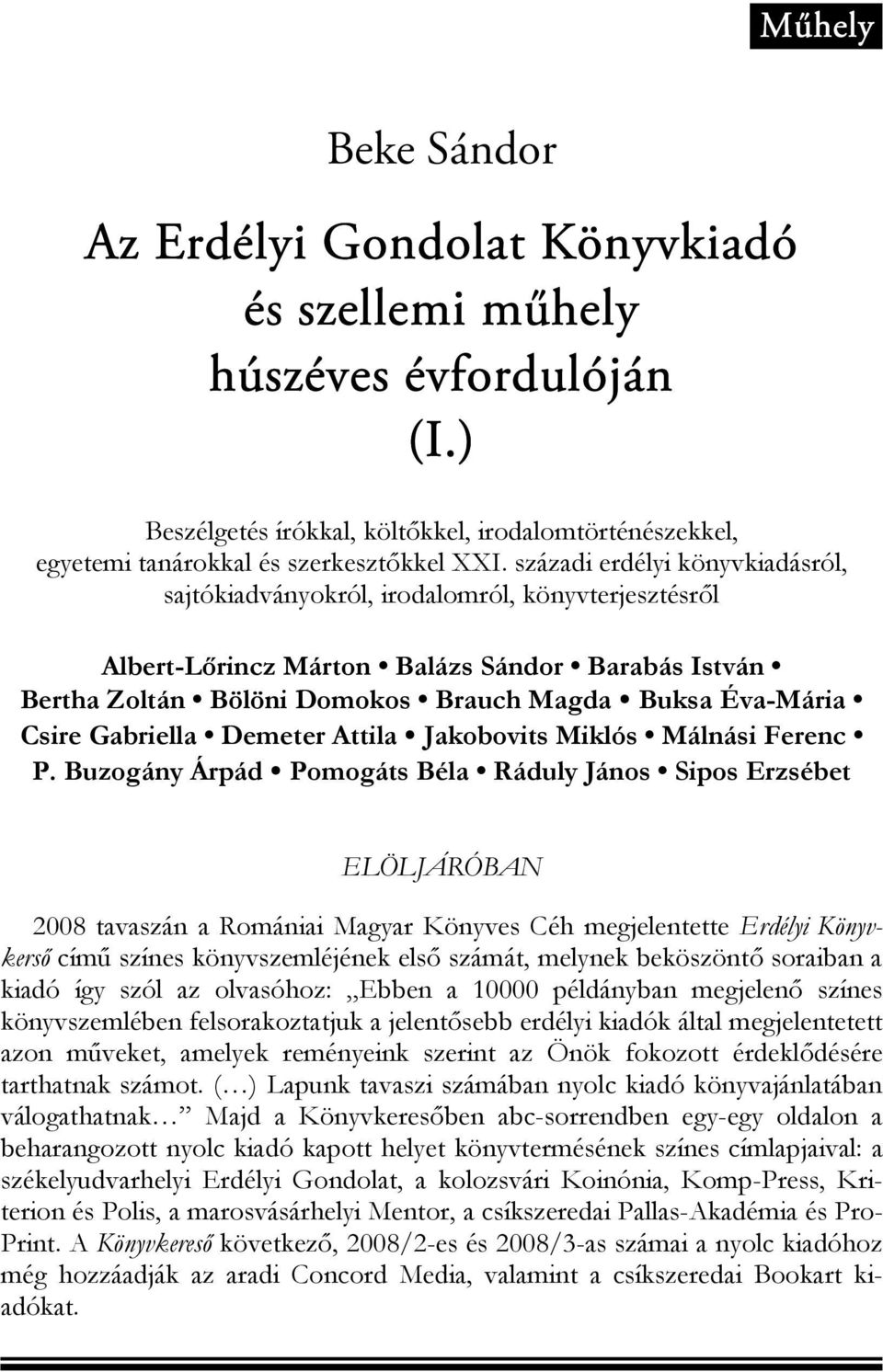 Gabriella Demeter Attila Jakobovits Miklós Málnási Ferenc P.