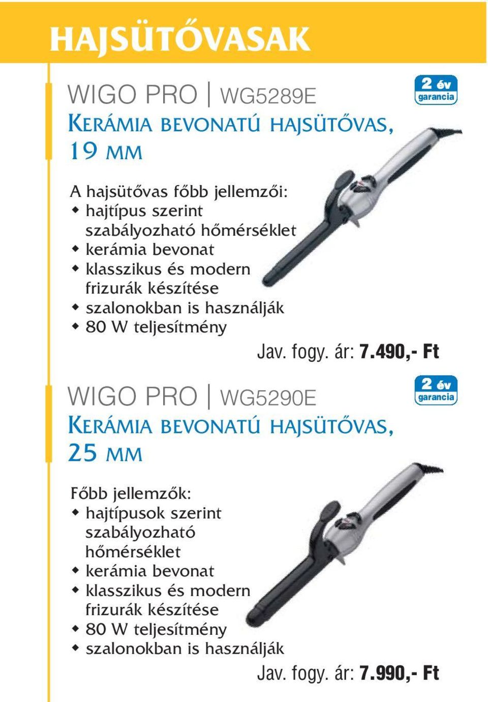 teljesítmény Jav. fogy. ár: 7.