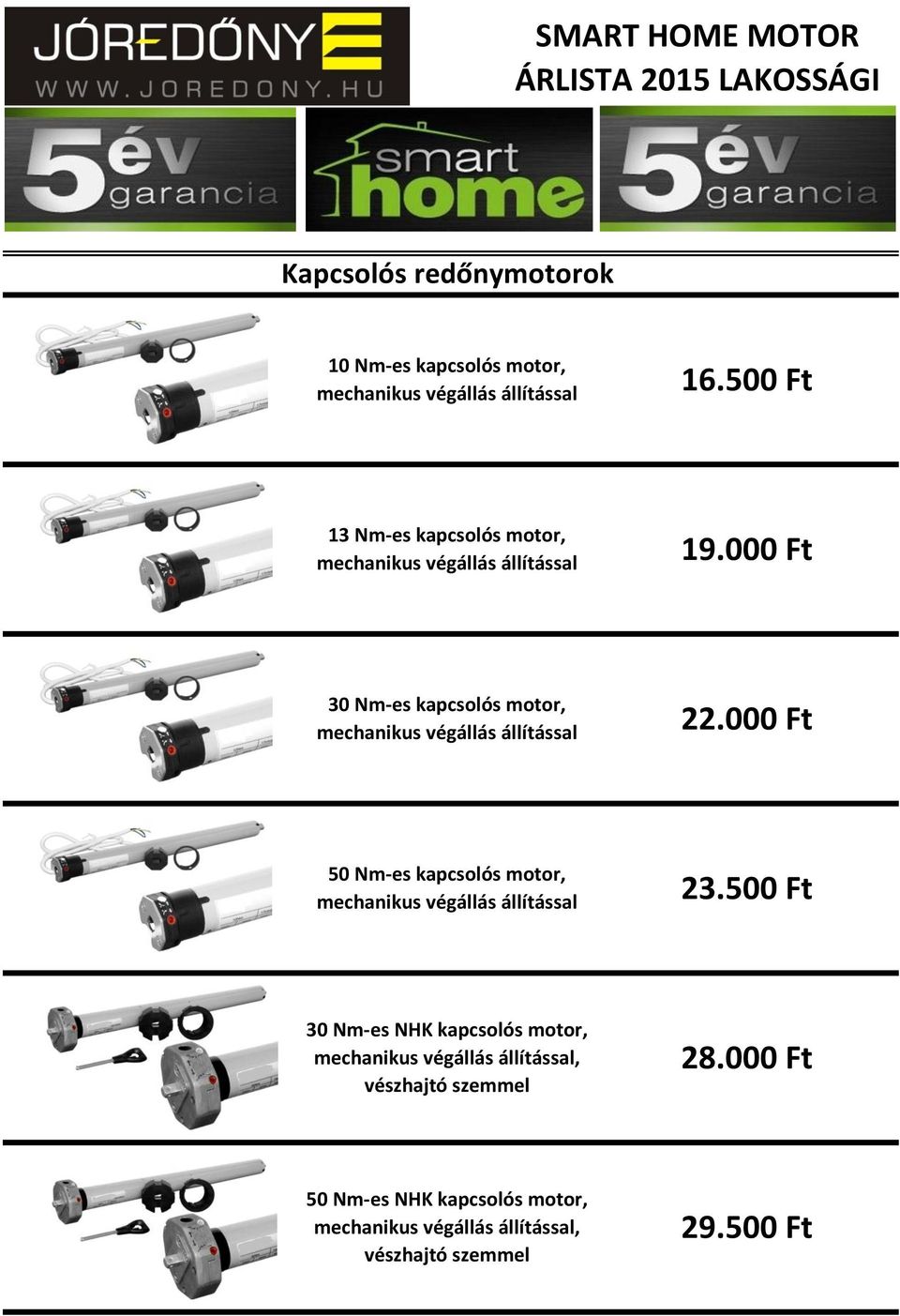 000 Ft 30 Nm-es kapcsolós motor, 22.000 Ft 50 Nm-es kapcsolós motor, 23.