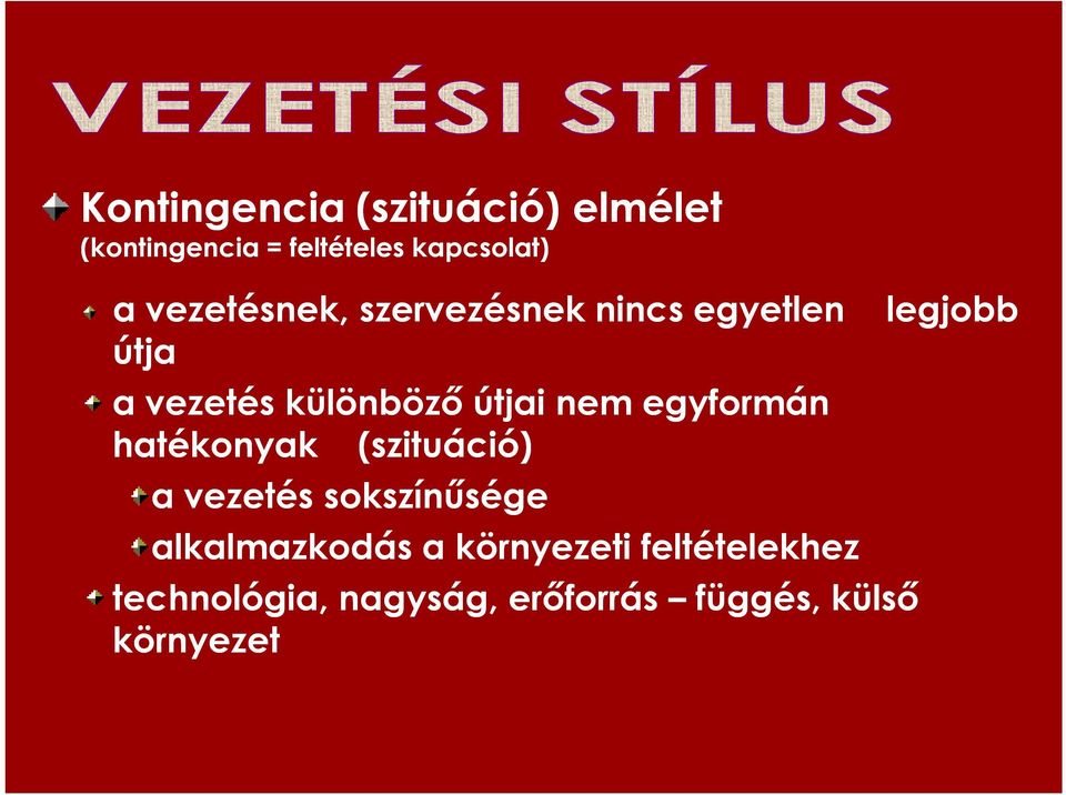 egyformán hatékonyak (szituáció) a vezetés sokszínűsége alkalmazkodás a