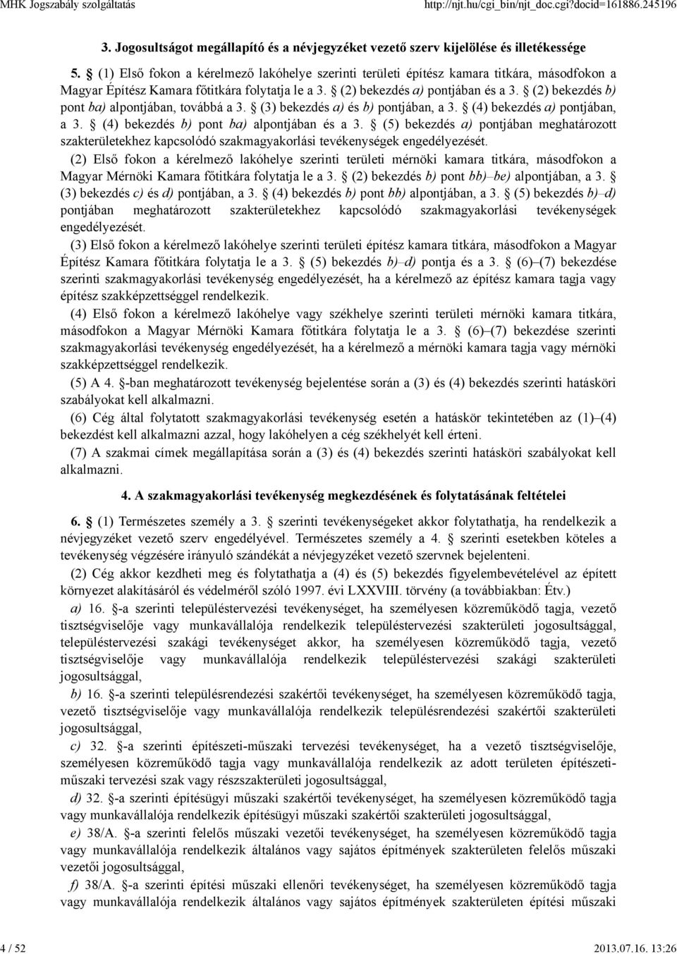 (2) bekezdés b) pont ba) alpontjában, továbbá a 3. (3) bekezdés a) és b) pontjában, a 3. (4) bekezdés a) pontjában, a 3. (4) bekezdés b) pont ba) alpontjában és a 3.