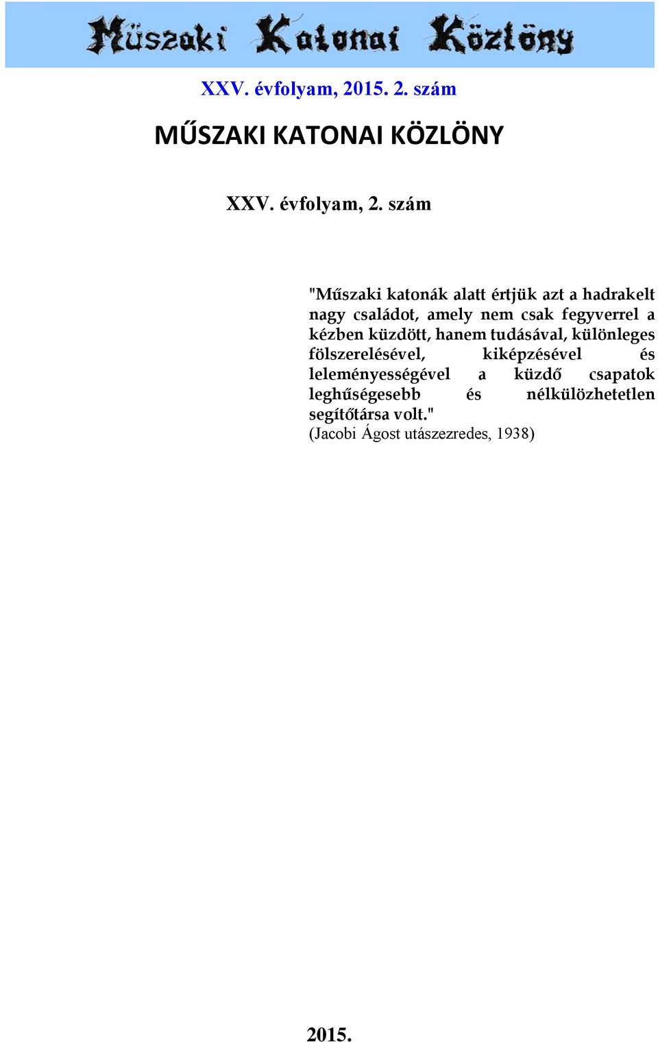 szám "Műszaki katonák alatt értjük azt a hadrakelt nagy családot, amely nem csak fegyverrel