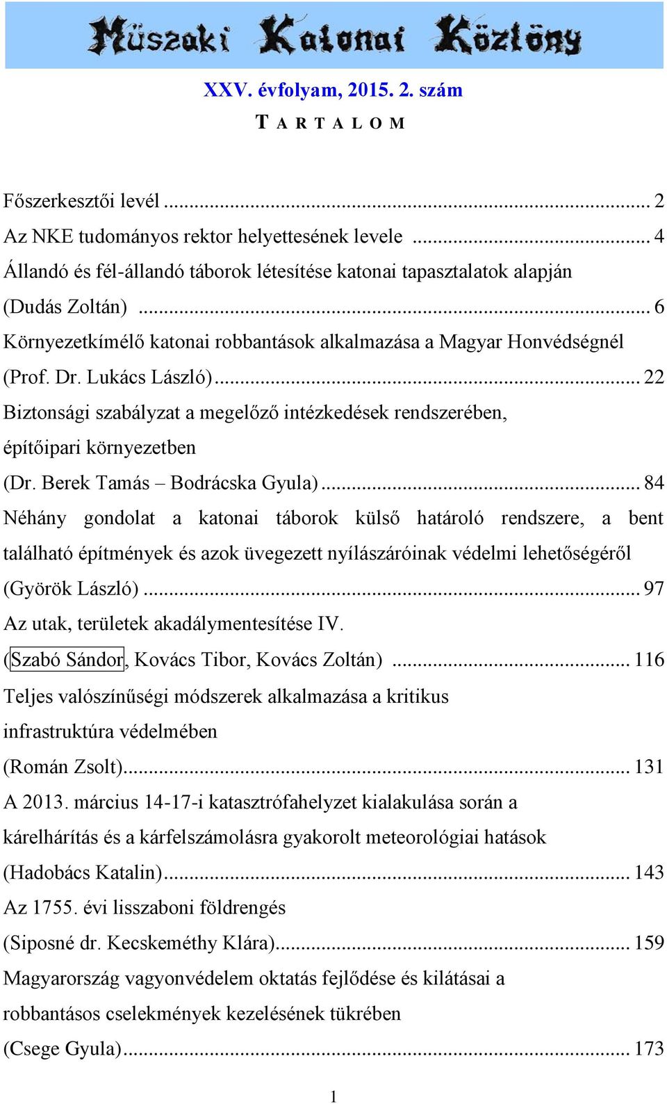 .. 22 Biztonsági szabályzat a megelőző intézkedések rendszerében, építőipari környezetben (Dr. Berek Tamás Bodrácska Gyula).