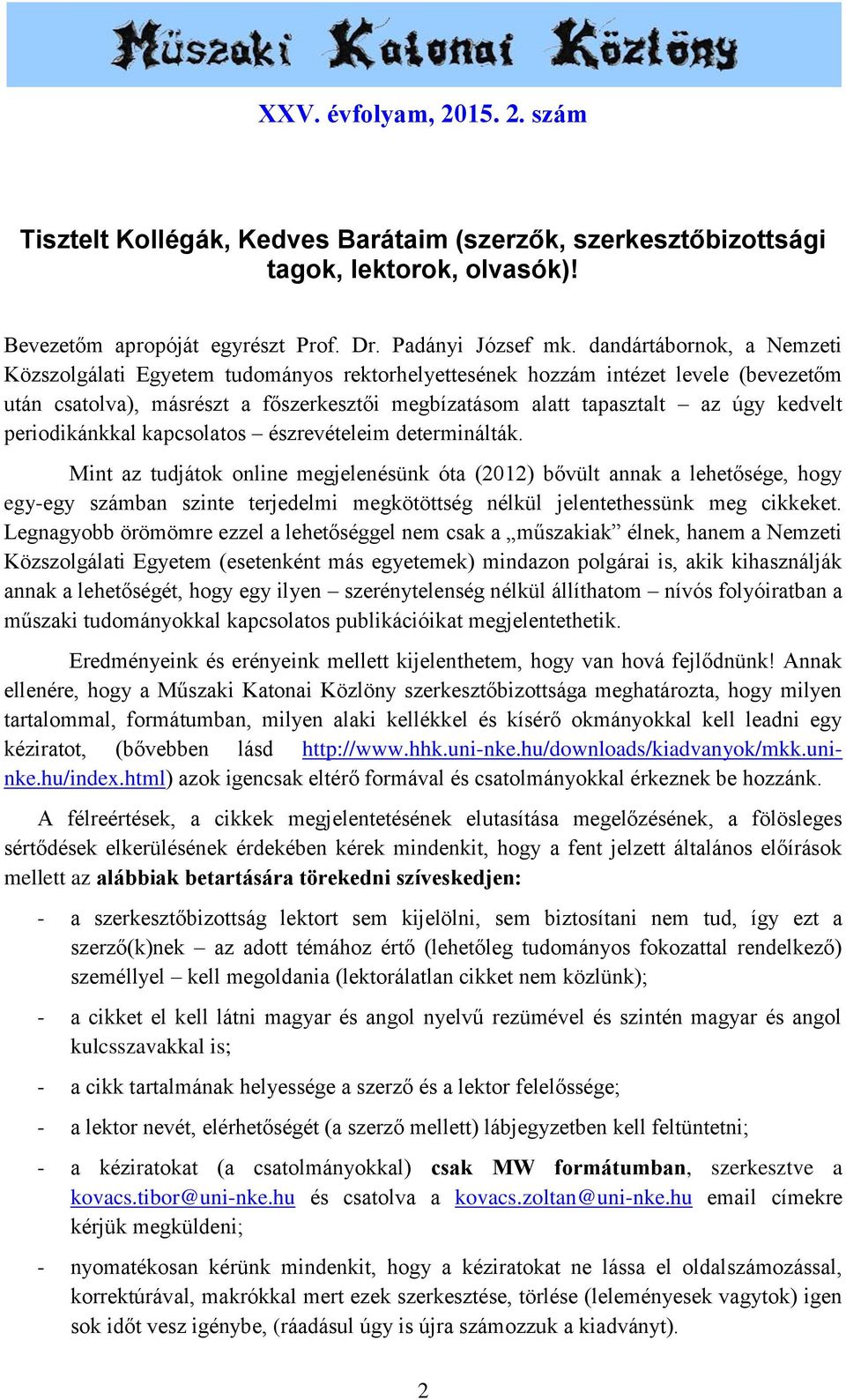 periodikánkkal kapcsolatos észrevételeim determinálták.
