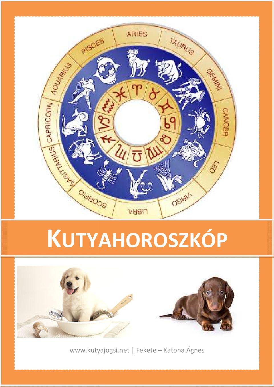 Kutyahoroszkóp. Mi az asztrológia és mi a horoszkóp? Mi a csillagjegy?  Miért érdemes ismernem a kutyám horoszkópját? - PDF Free Download