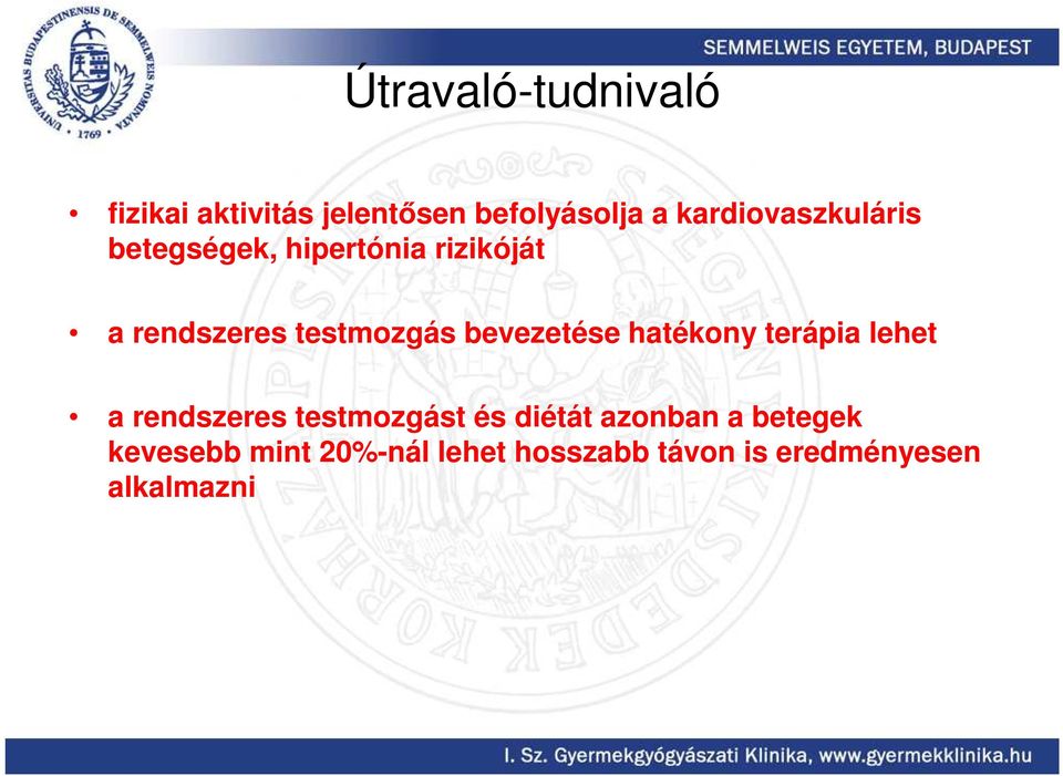 testmozgás bevezetése hatékony terápia lehet a rendszeres testmozgást és