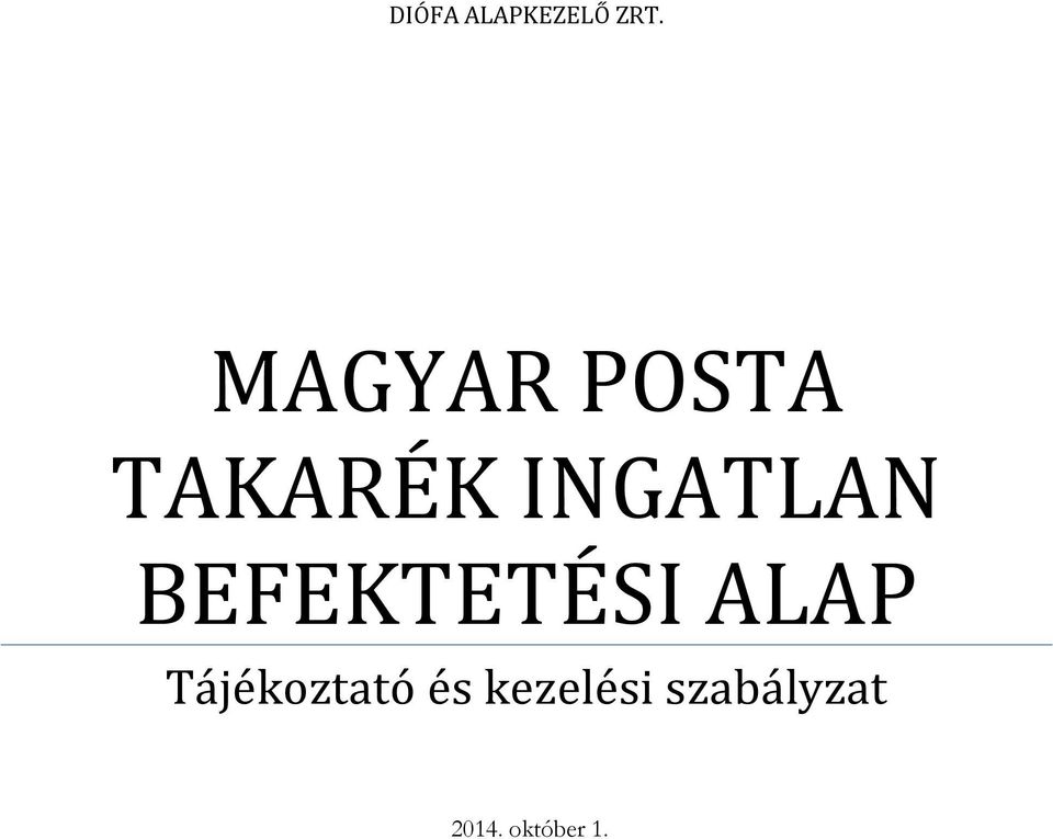 BEFEKTETÉSI ALAP Tájékoztató