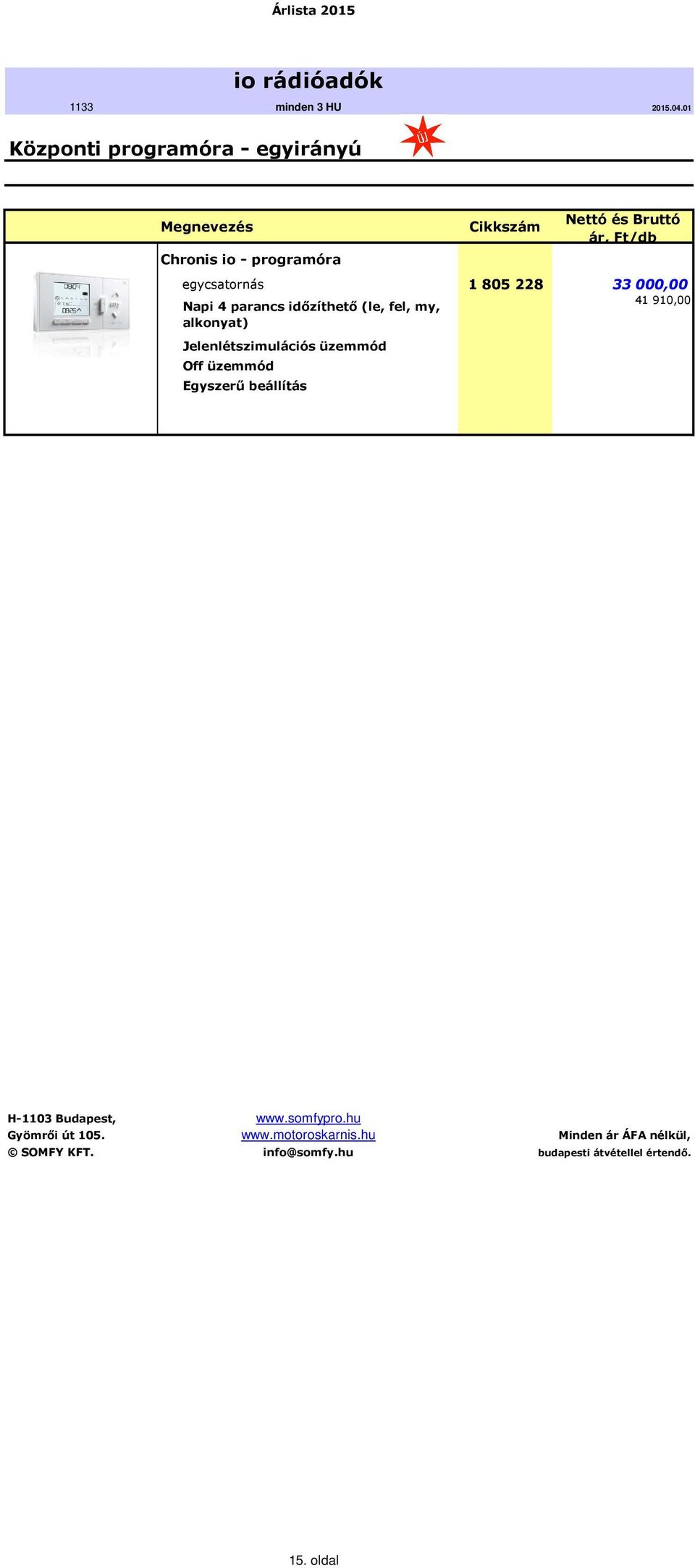 programóra egycsatornás 1 805 228 33000,00 Napi 4 parancs