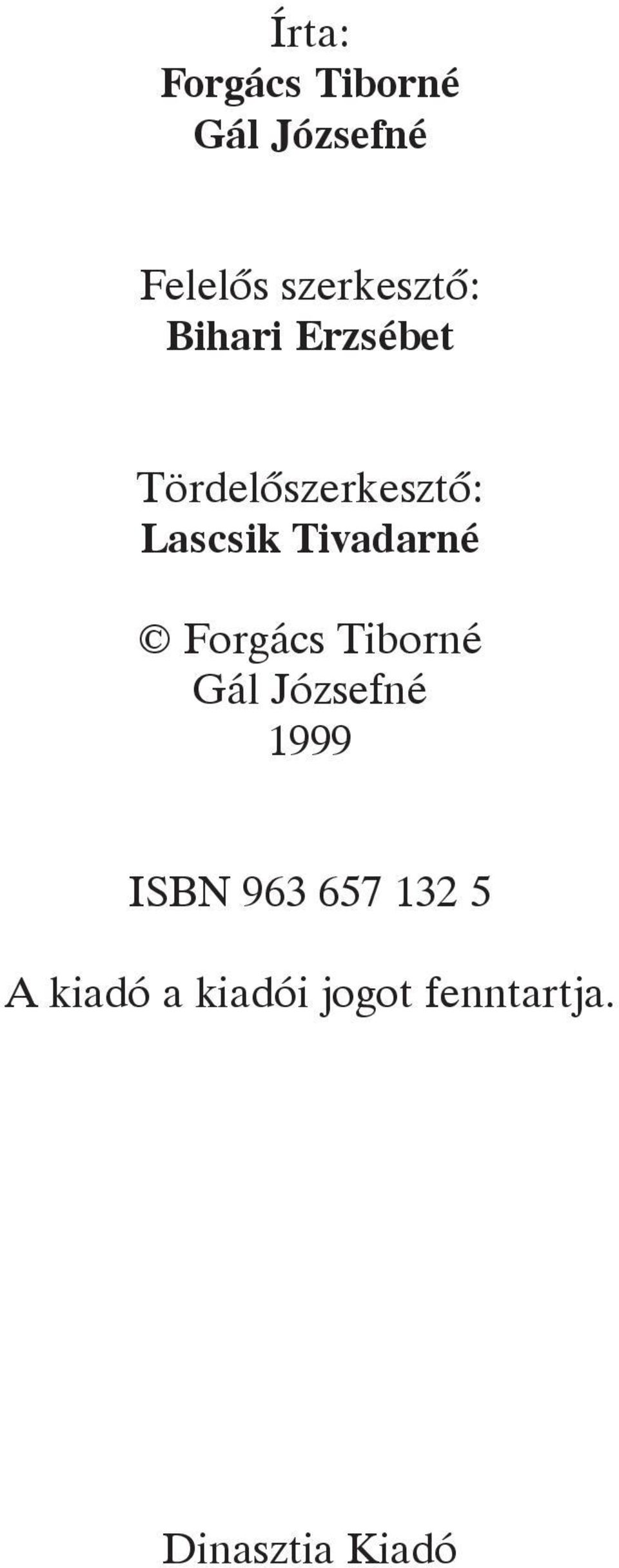 Lascsik Tivadarné Forgács Tiborné Gál Józsefné 1999