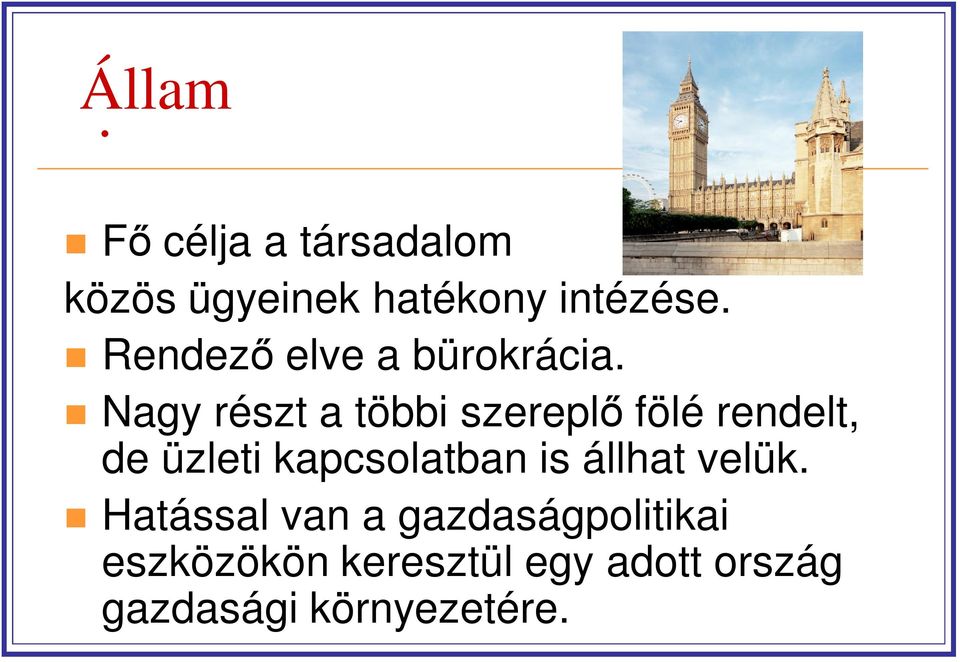 Nagy részt a többi szereplő fölé rendelt, de üzleti kapcsolatban