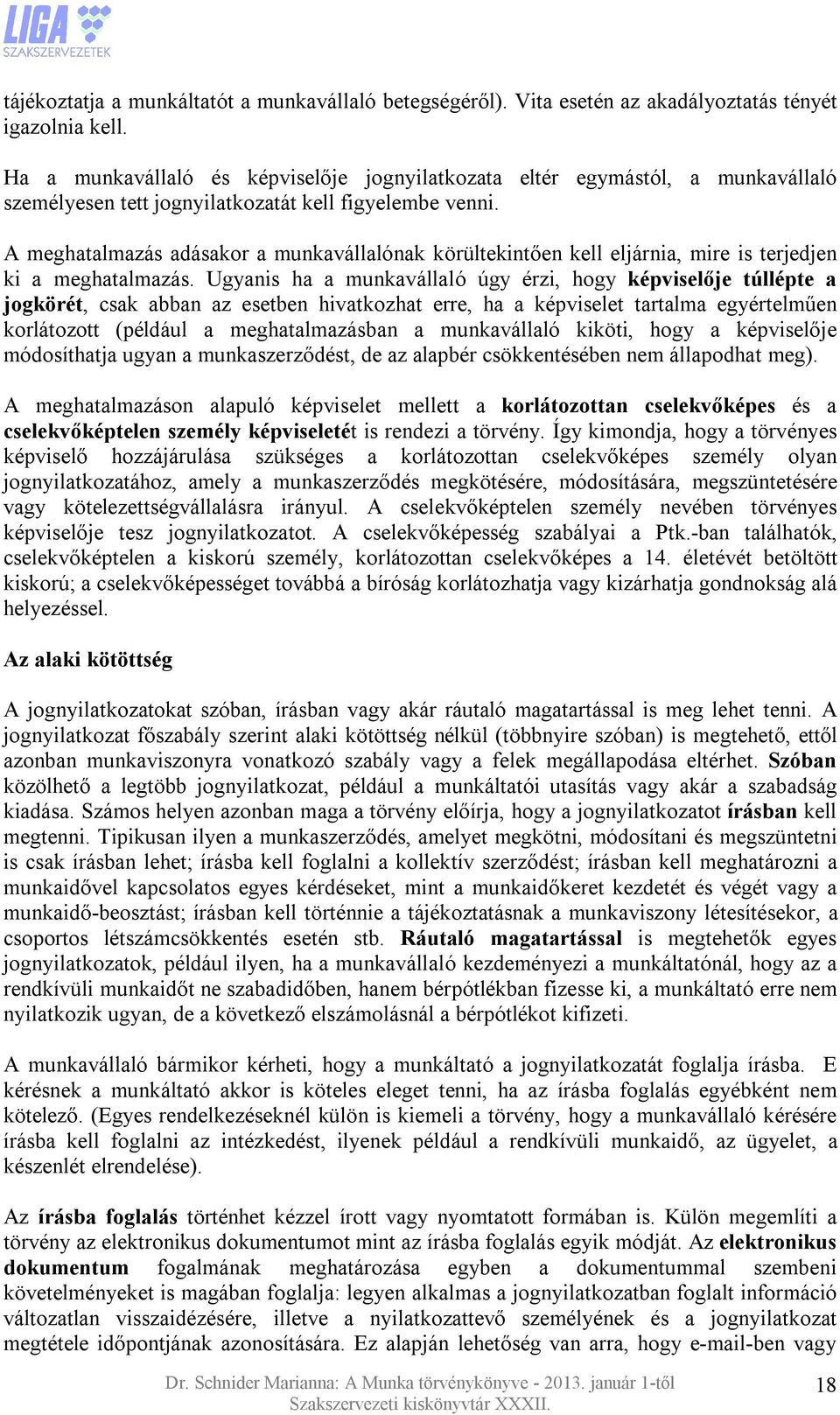 A meghatalmazás adásakor a munkavállalónak körültekintően kell eljárnia, mire is terjedjen ki a meghatalmazás.