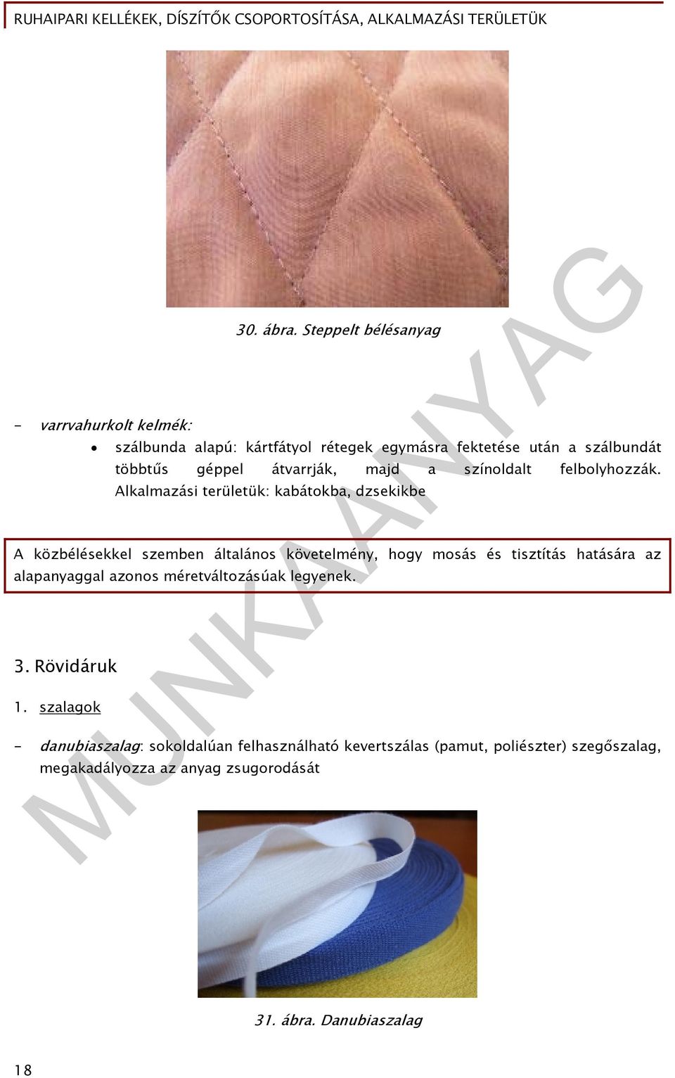 színoldalt felbolyhozzák.