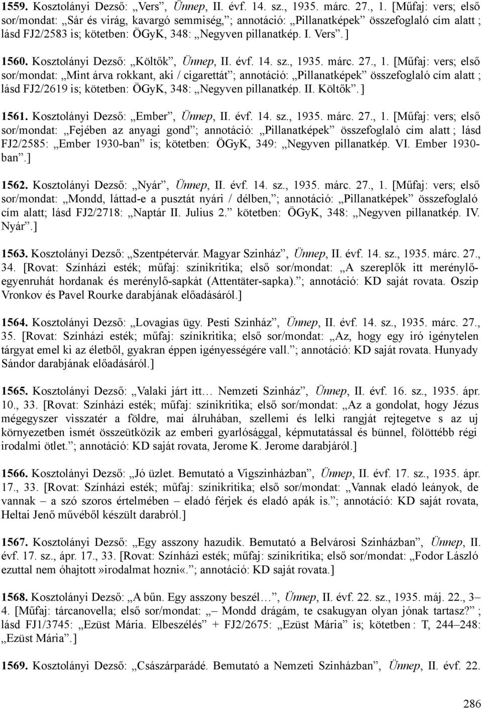 Vers.] 1560. Kosztolányi Dezső: Költők, Ünnep, II. évf. 14. sz., 19