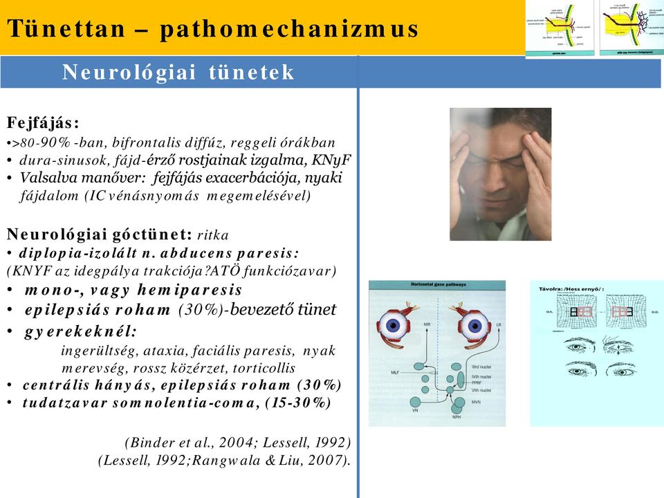 abducens paresis: (KNYF az idegpálya trakciója?