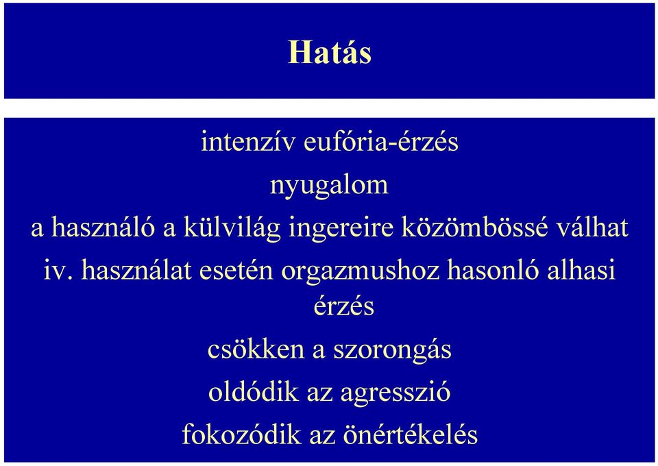 használat esetén orgazmushoz hasonló alhasi érzés