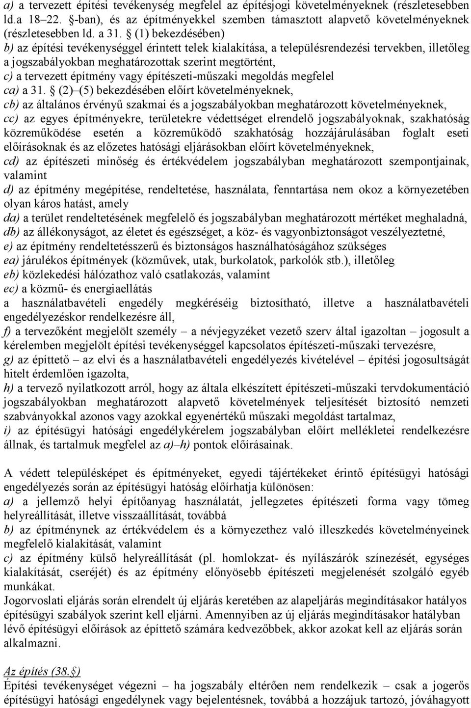 építészeti-műszaki megoldás megfelel ca) a 31.