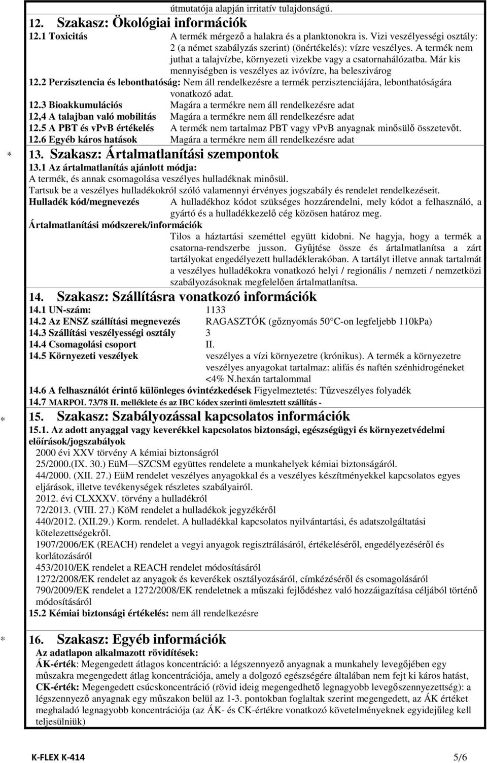 Már kis mennyiségben is veszélyes az ivóvízre, ha beleszivárog 12.