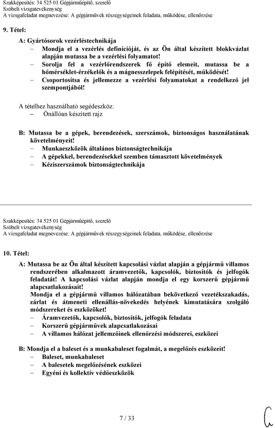 Csoportosítsa és jellemezze a vezérlési folyamatokat a rendelkező jel szempontjából!