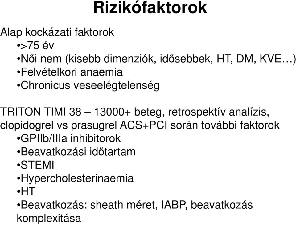 analízis, clopidogrel vs prasugrel ACS+PCI során további faktorok GPIIb/IIIa inhibitorok