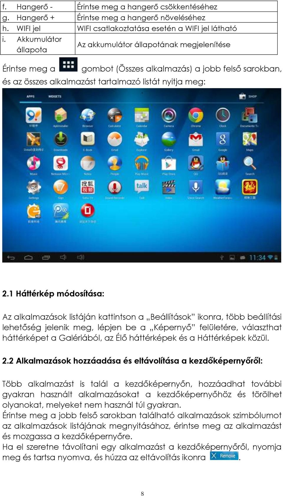1 Háttérkép módosítása: Az alkalmazások listáján kattintson a Beállítások ikonra, több beállítási lehetőség jelenik meg, lépjen be a Képernyő felületére, választhat háttérképet a Galériából, az Élő