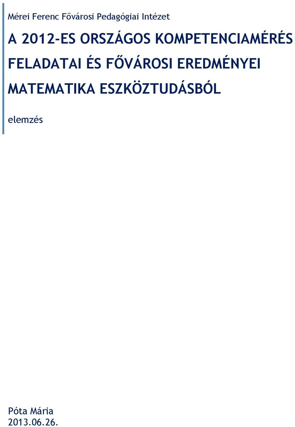 FELADATAI ÉS FŐVÁROSI EREDMÉNYEI