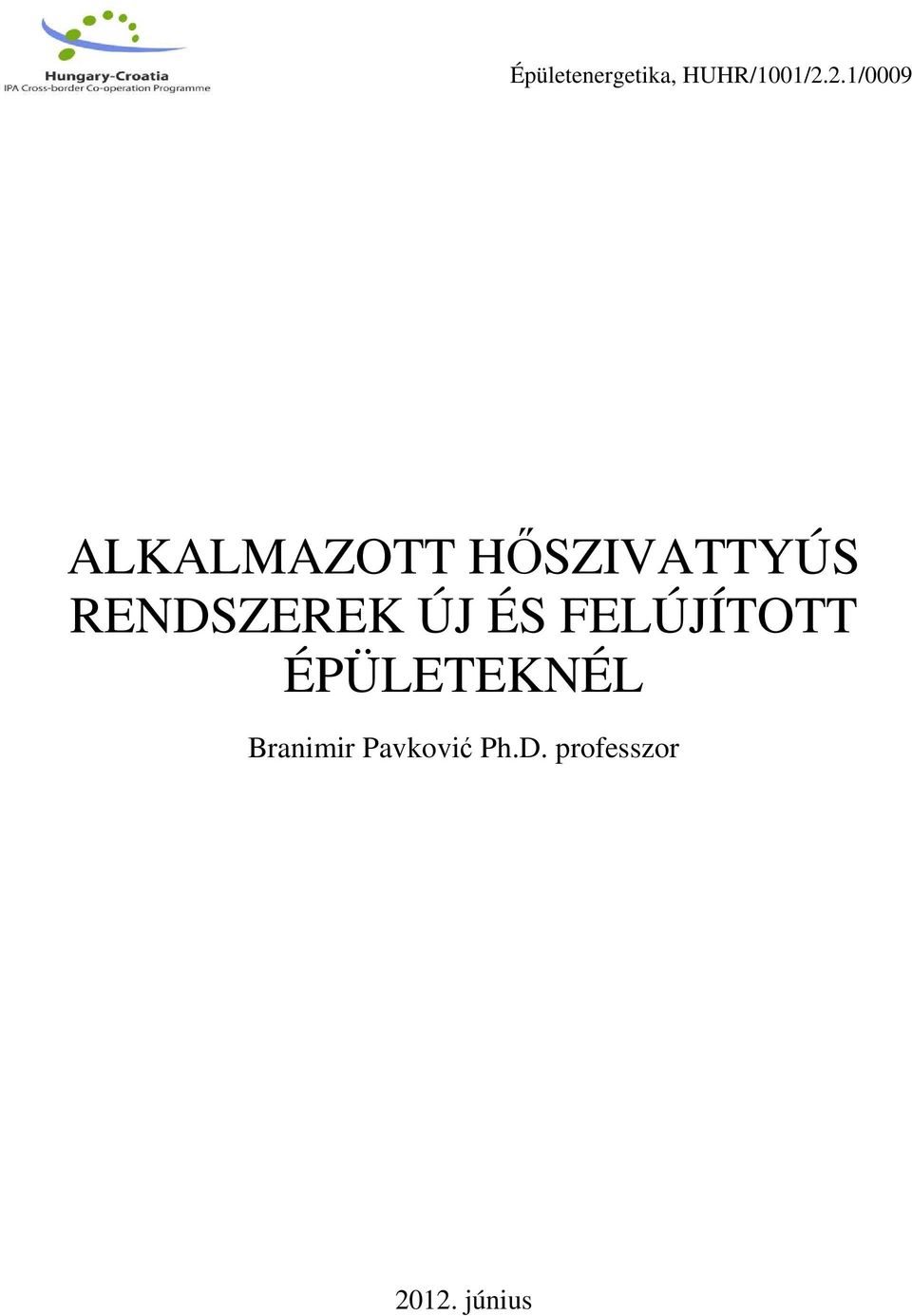 RENDSZEREK ÚJ ÉS FELÚJÍTOTT
