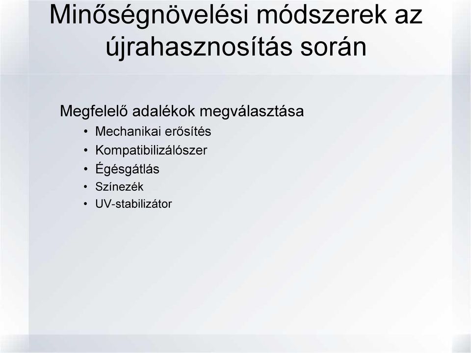 adalékok megválasztása Mechanikai