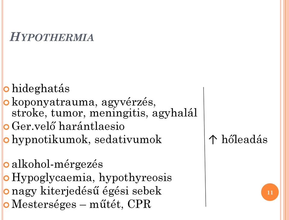 velő harántlaesio hypnotikumok, sedativumok alkohol-mérgezés