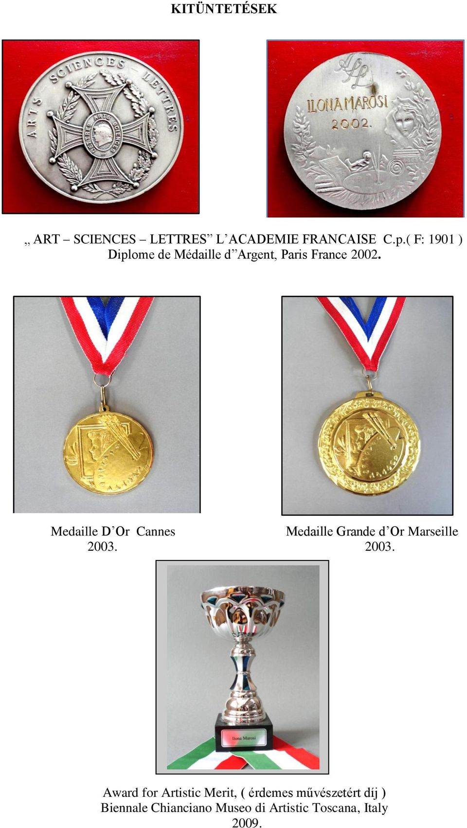 Medaille D Or Cannes Medaille Grande d Or Marseille 2003.