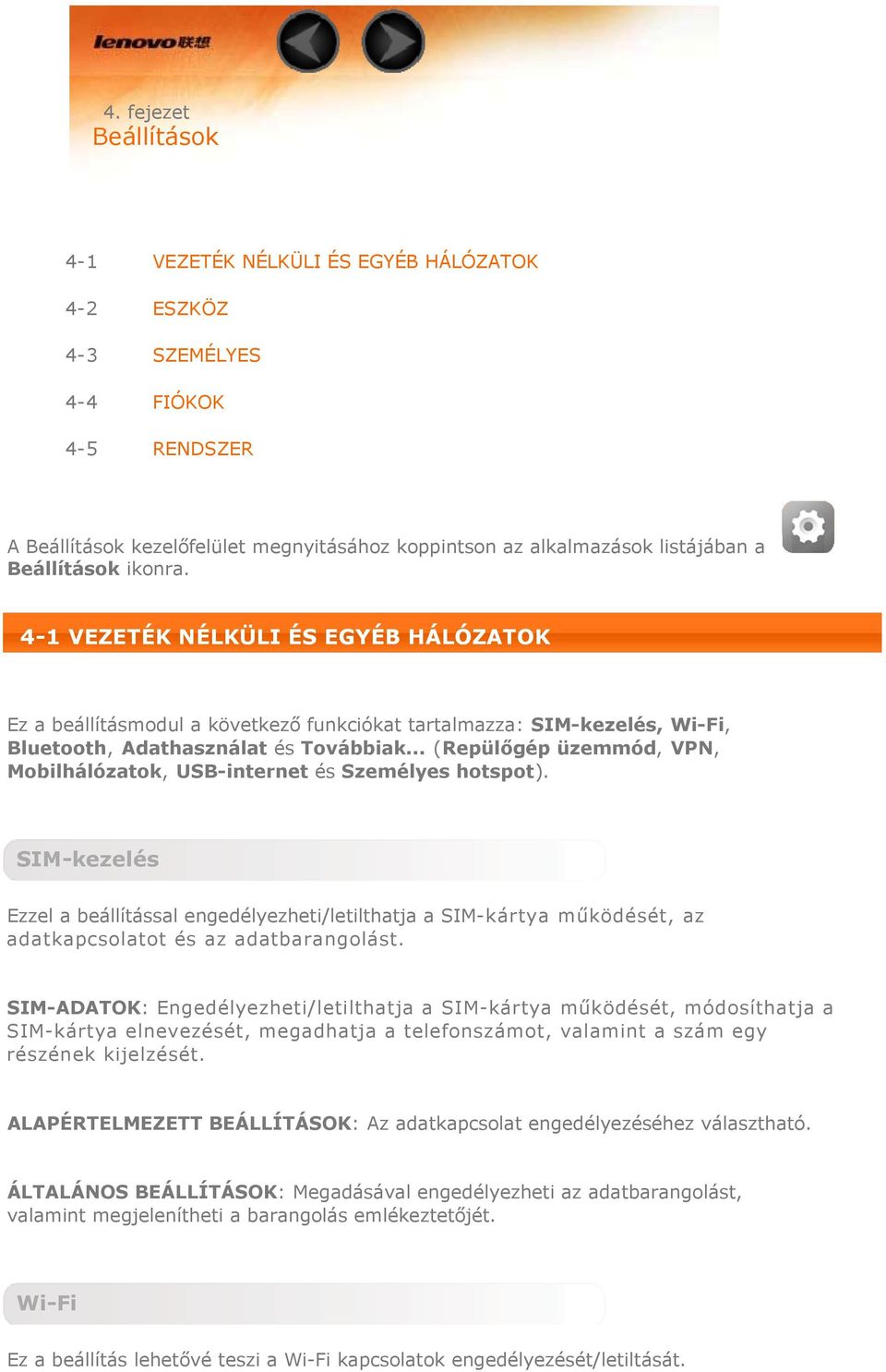 .. (Repülőgép üzemmód, VPN, Mobilhálózatok, USB-internet és Személyes hotspot).