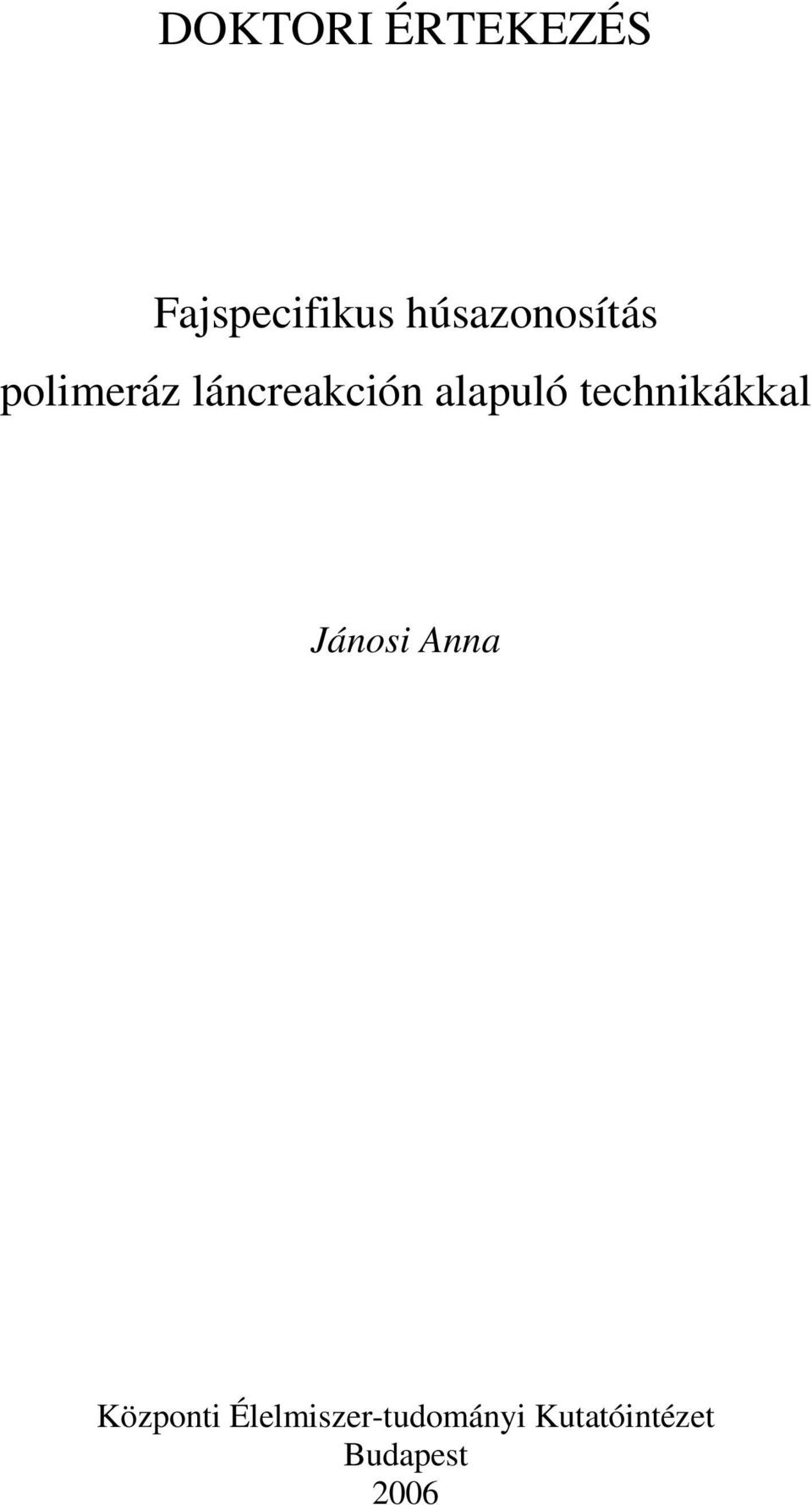 alapuló technikákkal Jánosi Anna