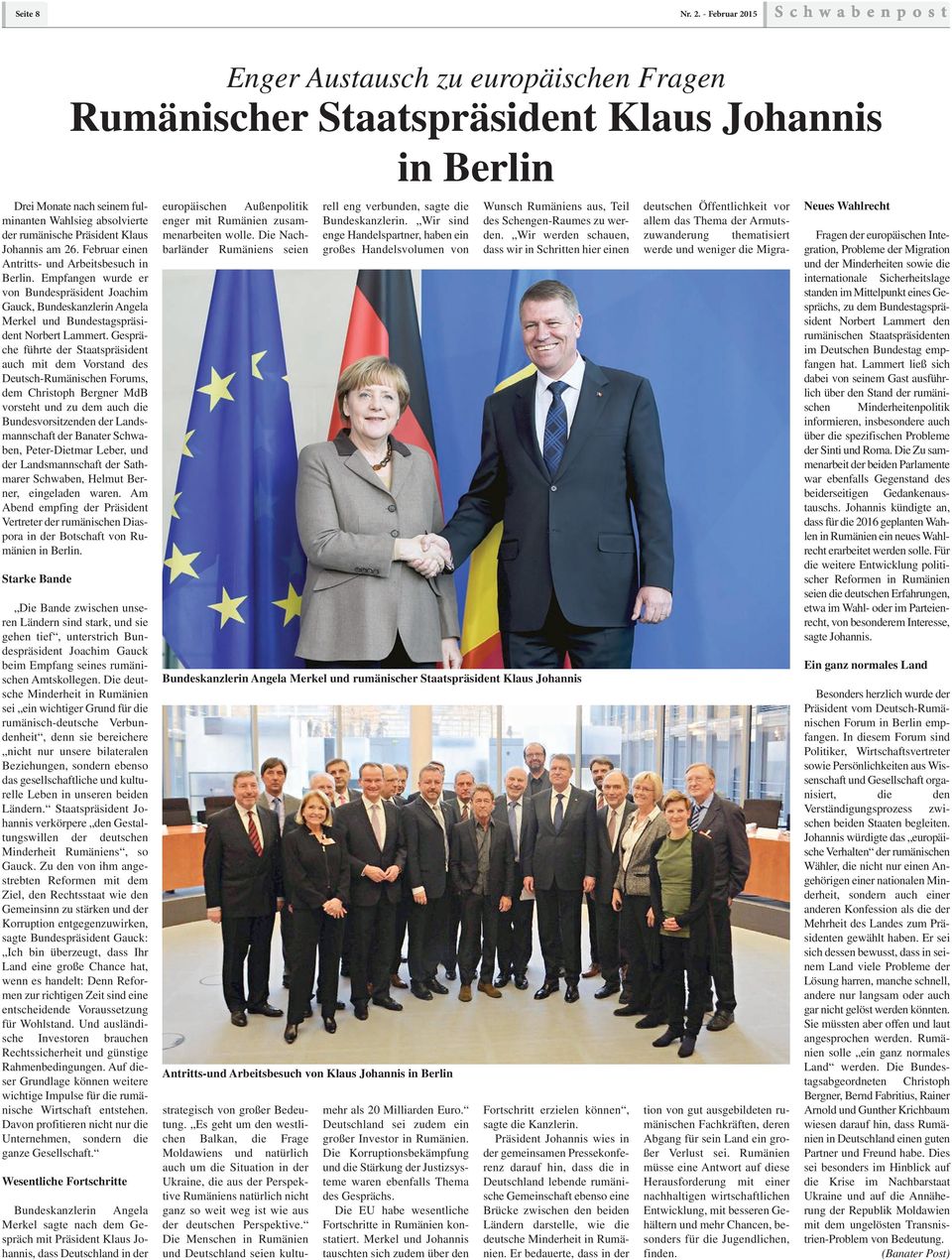 Februar einen Antritts- und Arbeitsbesuch in Berlin. Empfangen wurde er von Bundespräsident Joachim Gauck, Bundeskanzlerin Angela Merkel und Bundestagspräsident Norbert Lammert.