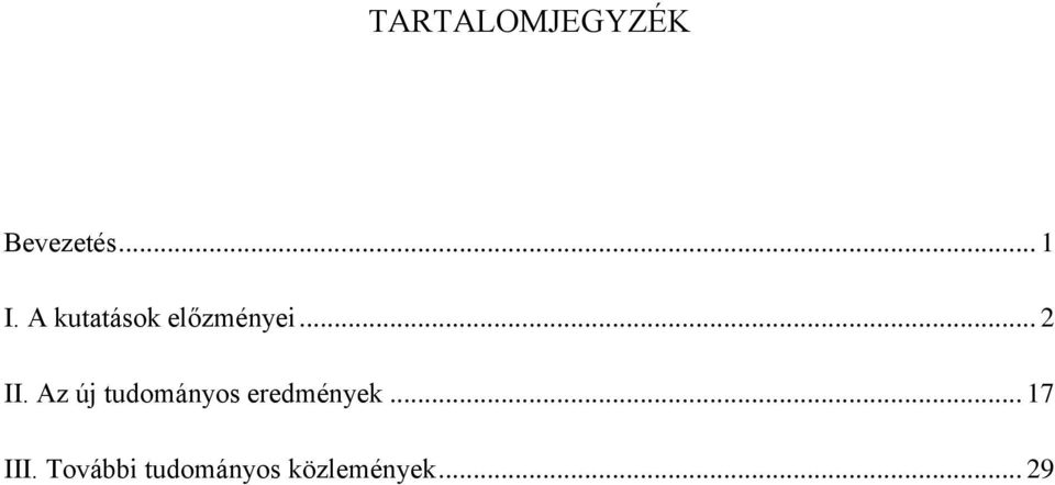 Az új tudományos eredmények... 17 III.
